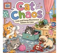Cat Chaos: Cute and Funny Mischievous Kittens to Color | Easy Cat Coloring Pages with Playful Indoor Scenes for Boys, Girls, and Cat Lovers