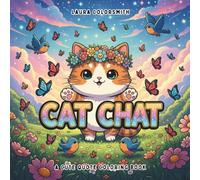 Cat Chat - A Cute Quote Coloring Book: A Whisker-Twitching Collection of Cute Cat Quotes & Playful Designs for All Ages | Funny, Sweet & Sassy Sayings ... Abou (Colorign book: Quote & Inspirational)