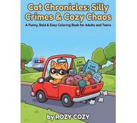 Cat Chronicles: Silly Crimes & Cozy Chaos: A Funny, Bold & Easy Coloring Book for Adults and Teens