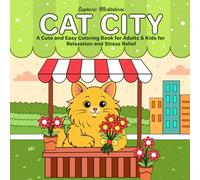 Cat City: A Cute and Easy Coloring Book for Adults & Kids for Relaxation and Stress Relief (Snug & Soft Coloring)