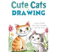 Cat Color, Play & Learn with Cute Cats - Fun Activities Kids Will Love!: A Fun-Filled Activity Book for Kids With Ages (3-5, 4-8, 6-10) Best Book