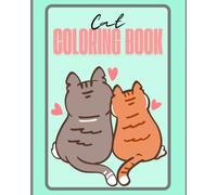 Cat Coloring Book for Adults and Children, 50 pages, Bold, Easy and Large Designs, Relaxing, Fun, Stress Relief, Characters