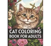 Cat Coloring Book for Adults: Coloring pages with beautiful and detailed illustrations about cute cats, cozy scenes, and relaxing designs. 8.5x11 in, ... gift for vacations, holidays and free time