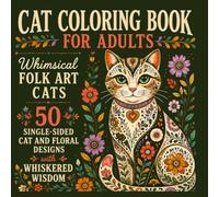 Cat Coloring Book for Adults: Whimsical Folk Art Cats: 50 Single-Sided Cat and Floral Designs with Whiskered Wisdom
