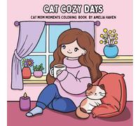 Cat Cozy Days: Cat Mom Moments Coloring Book for Adults and Teens