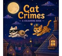 Cat Crimes: Cattitude Coloring Book for Adults and Teens (Cat Criminals)
