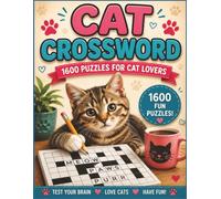 Cat Cross Word Puzzle Book: 1600 Fun and Engaging Cat-Themed Crossword Clues and Puzzles for Cat Lovers, Feline Fans, Pet Owners and Anyone Who Enjoys ... and Hours of Purr-Fect Entertainment
