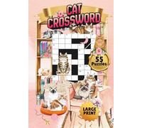 CAT CROSSWORD| 55 PUZZLES, 110 PAGES| LARGE PRINT| BEAUTIFUL FRONT AND BACK COVER| EASY TO READ: 6x9 inches PUZZLE BOOK| PERFECT GIFT FOR CAT LOVERS| ... Seniors & Teens (MINDFUL ESCAPE COLLECTION)