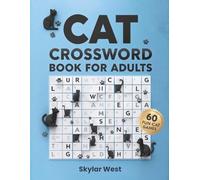 Cat Crossword Puzzle Book for Adults: 60 Fun and Challenging Crossword Puzzles for Cat Lovers | Brain-Boosting Word Games Featuring Feline Breeds, Behaviors, and Cat-Themed Trivia