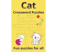 Cat Crossword Puzzles: Cat themed crossword puzzle book | Brain games for Seniors, adults and teens | 50+ puzzles | 6x9 Inch book | 121 pages | great ... puzzle book | Mental challenge | kids