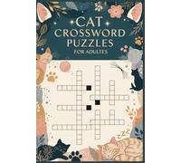 Cat Crossword Puzzles for Adults: 60 Fun Large Print Crossword Puzzles - Cute Cats, Breeds & Feline Facts - With Solutions