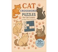 Cat Crossword Puzzles for Cat Lovers: Large Print | Over 50 Cat-Themed Crossword Puzzles | 6x9 Travel-Friendly Size | Perfect for Cat Naps, Cozy Spots & Whisker-Twitching Relaxation