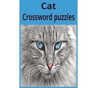 Cat Crossword Puzzles: Fun Feline-Themed Crosswords, Brain Games & Word Puzzles for Cat Lovers of All Ages | 6x9, 60 puzzles, 120 pages... for relaxation and fun
