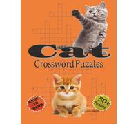 Cat Crossword Puzzles Large Print: With Easy to read print about Cats, Kittens, Cat Breeds and More | 6x9 inches, 120 pages | 50+ Puzzles... Wordgames ... & Teens (The Crossword Challenge Series)