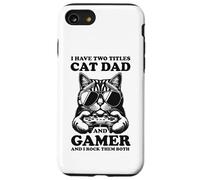 Cat Dad Gamer Funny Gaming Father Tengo Dos títulos para Hombres Carcasa para iPhone SE (2020) / 7/8