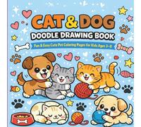 Cat & Dog Doodle Drawing Book for Kids Ages 3-8: Fun & Easy Cute Pet Coloring Pages with Kittens, Puppies, Paw Prints & Animal Doodles for Boys and Girls