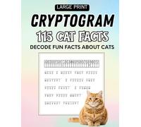 Cat Facts Cryptogram Puzzle Book: 115 Fun and Fascinating Cat Facts in Large Print Cipher Puzzles