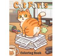 Cat Farts Coloring Book: Cat Butt Coloring, Easy Naughty Cats Coloring Book, Funny Kitty Memes Coloring Pages, Hilarious Cat Design, Cats Lovers, Stress Relief Laughs