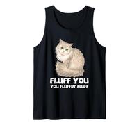 Cat Fluff You Funny Fluffy Kitty Pet Lover Cita Humor Arte Camiseta sin Mangas