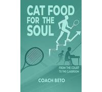 Cat food for the Soul: Life Lessons in Bouncing From Court to Classroom