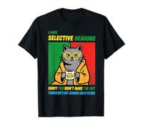 Cat Funny I Have Selective Hearing You Weren'T Selected Camiseta