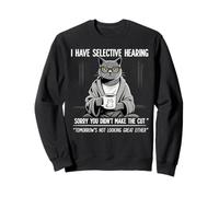 Cat Funny I Have Selective Hearing You Weren'T Selected Sudadera
