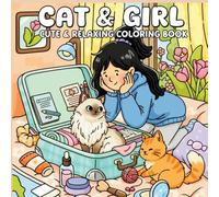 Cat & Girl - Cute & Relaxing Coloring Book: 39 Unique Kawaii Illustrations for Adults and Teens - Cozy Girl Life, Cats & Everyday Magic
