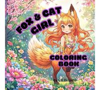 Cat Girls & Fox Girls Manga Coloring Book: A Cute and Fantasy-Inspired Anime Coloring Adventure for Teens & Adults