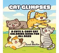 Cat Glimpses: A Cozy and Cute Cat Coloring Book for All Ages | 50 Wholesome Scenes of Happy Cats, Feline Cuddles, & Heartwarming Moments: Relaxing and ... | Includes Paw Print Page Numbers to Color
