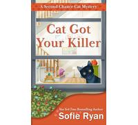 Cat Got Your Killer: 12 (Second Chance Cat Mysteries, 12)