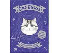Cat Gurus: Wisdom from the World's Most Celebrated Felines