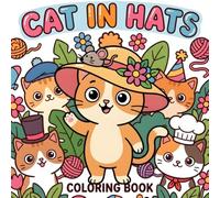 Cat in Hats: A cute & cozy cat wearing hats coloring book for kids and adults