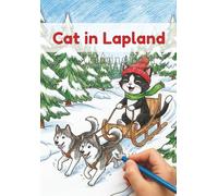 Cat in Lapland Coloring Book for Kids by Koimak: 30 Fun Cat Adventures in Lapland (Cat Adventures - Coloring Books by Koimak)