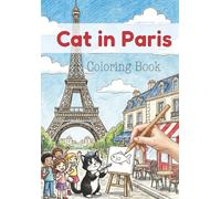 Cat in Paris Coloring Book for Kids by Koimak: 30 Fun Cat Adventures Around Paris (Cat Adventures - Coloring Books by Koimak)
