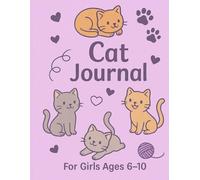 Cat Journal - Adorable Kitty-Themed Notebook for Girls Ages 6-10: A Fun Lined Writing Book with Cute Cats & Paw Prints | Ideal for School, Notes & Doodles