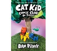 Cat Kid Comic Club 3: On Purpose: A Graphic Novel (cat Kid Comic Club