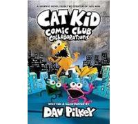Cat Kid Comic Club 4: Collaborations