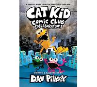 Cat Kid Comic Club 4: Collaborations