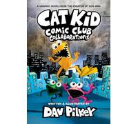 Cat Kid Comic Club 4: from the bestselling creator of Dog Man!: A Graphic Novel