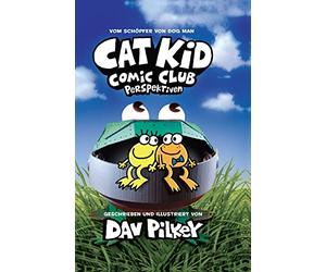 Cat Kid Comic Club Band 2: Perspektiven - Vom Macher von Dog Man und Captain Underpants