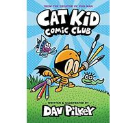 Cat Kid Comic Club: From the Creator of Dog Man: 1