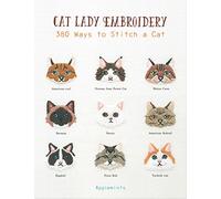 Cat Lady Embroidery: 380 Ways to Stitch a Cat