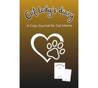 Cat Lady’s Diary: A Cozy Journal for Cat Moms