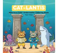 Cat-Lantis: Funny Cats Coloring Book for Adults and Teens featuring a Magical Underwater Adventure with Hilarious Scenes and Silly Feline Explorers