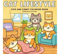 Cat Lifestyle: Cute & Comfy Coloring Book for Adults and Teens (Cute Cat Fun & Relaxation)