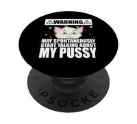 Cat Lover May Spontaneously Start Talking About My Pussy PopSockets PopGrip Adhesivo