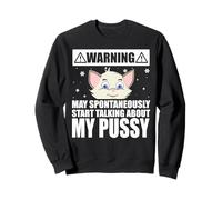 Cat Lover May Spontaneously Start Talking About My Pussy Sudadera