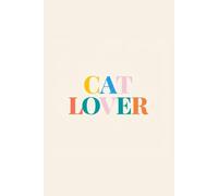 CAT LOVER Notebook - 120 Pages Lined Journal 6x9in - Beige Cover with Bold and Colorful Lettering - Fun, Cute, and Aesthetic Writing Journal for Cat ... School, Gift, Planner or Journaling Use