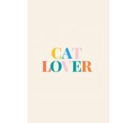 CAT LOVER Notebook - 200 Pages Lined Journal 6x9in - Beige Cover with Bold and Colorful Lettering - Fun, Cute, and Aesthetic Writing Journal for Cat ... School, Gift, Planner or Journaling Use