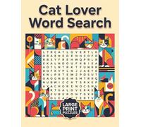 Cat Lover Word Search: Large Print Puzzles for Feline Enthusiasts: Fun Brain Games with 50 Cat-Themed Word Searches - Perfect Gift for Cat Owners, Cat Parents, and Kitty Lovers of All Ages